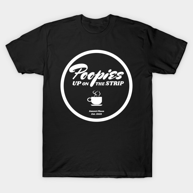 Poopies Up On the Strip (white text) T-Shirt by ChetWallop